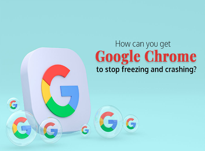 How can you get Google Chrome to stop freezing and crashing?