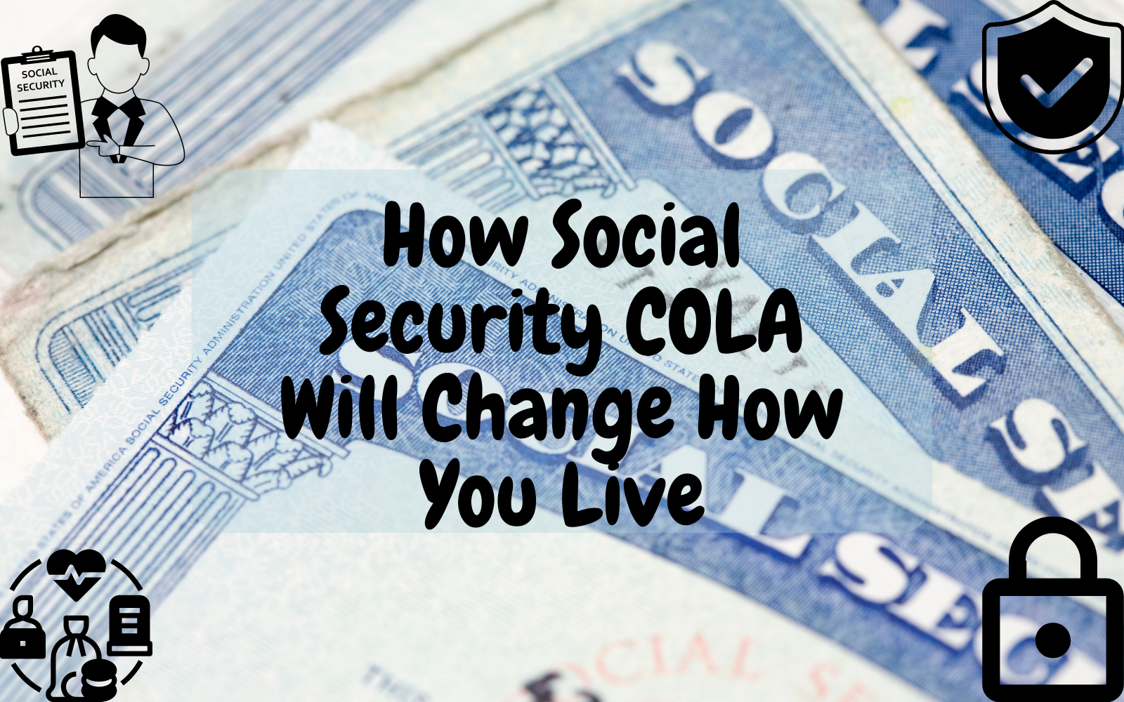 How Social Security COLA Will Change How You Live