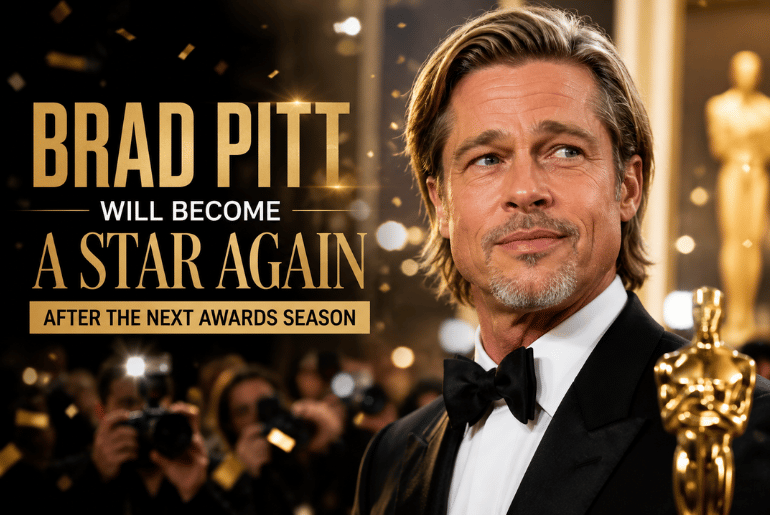 Brad Pitt Will Become A Star Again After The Next Awards Season