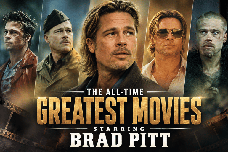 The All-Time Greatest Movies Starring Brad Pitt