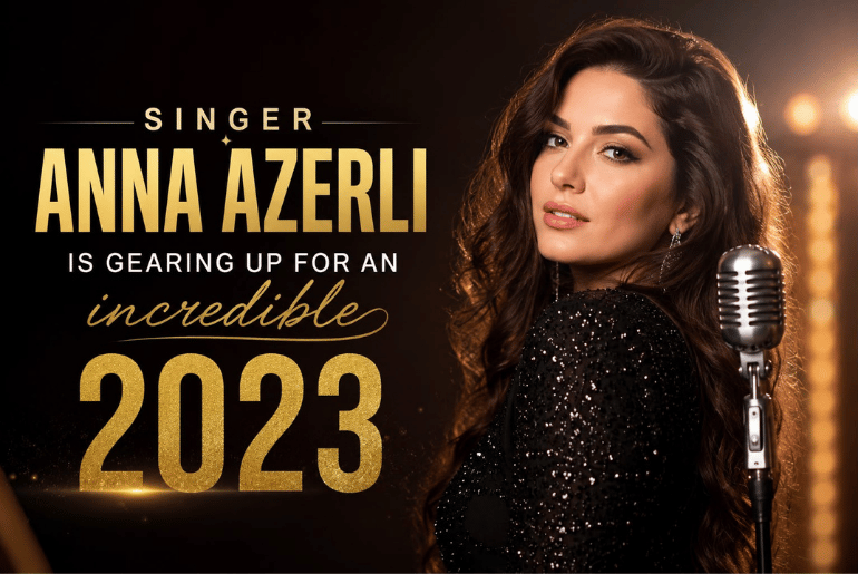 Singer Anna Azerli is gearing up for an incredible 2023