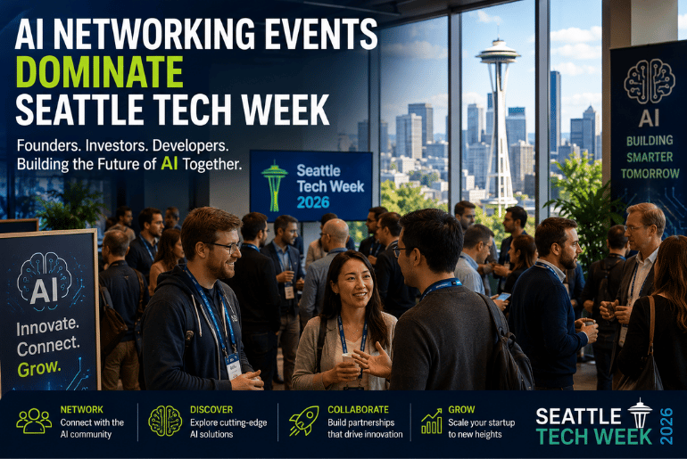 AI Networking Events Take Center Stage During Seattle Tech Week 2026