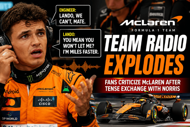 Lando Norris Team Radio Sparks Fan Backlash After McLaren Refuses Position Change