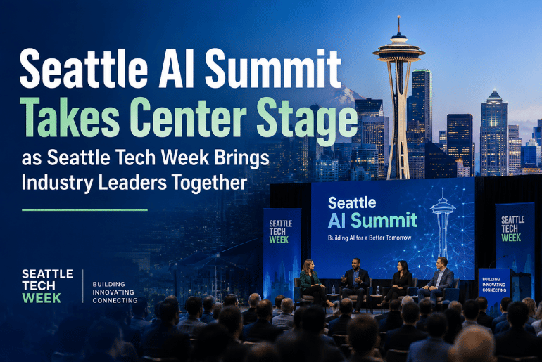 Seattle AI Summit Takes Center Stage as Seattle Tech Week Brings Industry Leaders Together