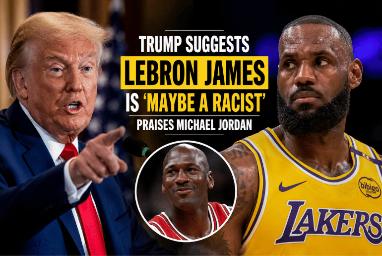 Trump Sparks Fresh Controversy After Suggesting LeBron James Is Maybe a Racist