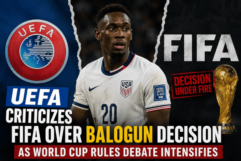UEFA Criticizes FIFA Over Balogun Decision as World Cup Rules Debate Intensifies